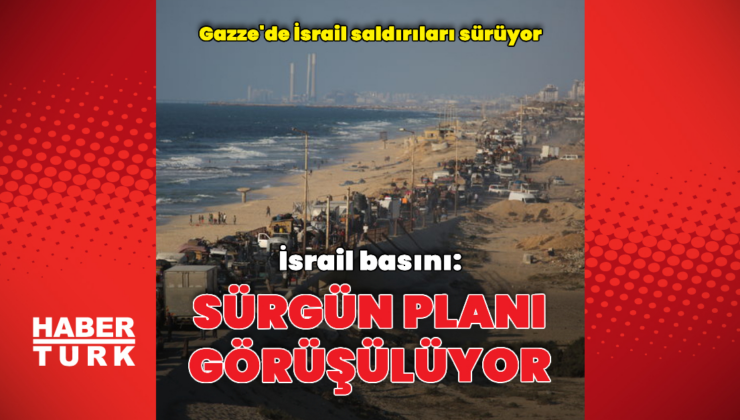 İsrail basını sürgün planını yazdı