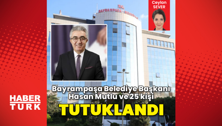 Bayrampaşa Belediye Başkanı tutuklandı
