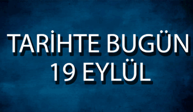Tarihte bugün: 19 Eylül