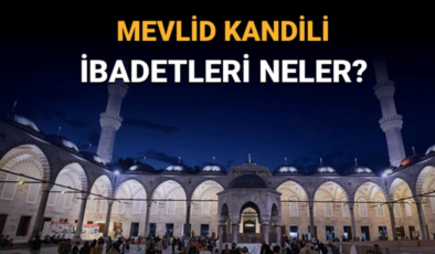 Mevlid Kandili’nde neler yapılır, ibadetler neler? Mevlid Kandili’nde oruç tutulur mu?