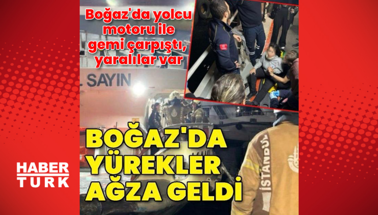 Üsküdar'da yolcu teknesi ile yük gemisi çarpıştı