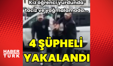 Yurttaki taciz ve yağmayla ilgili 4 gözaltı