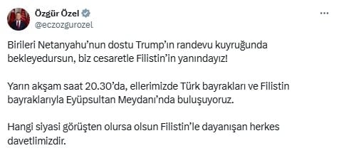 Özgür Özel'den Filistin mitingi çağrısı… "Birileri Trump'ın randevu kuyruğunda"