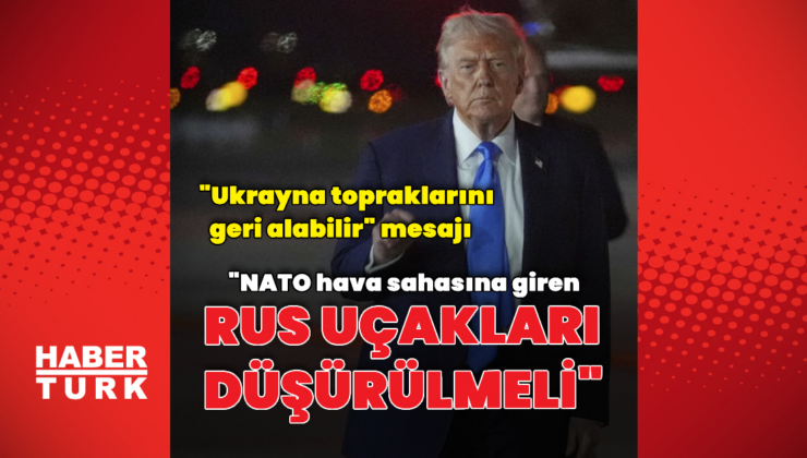 Trump: İhlal durumunda uçaklar düşürülmeli